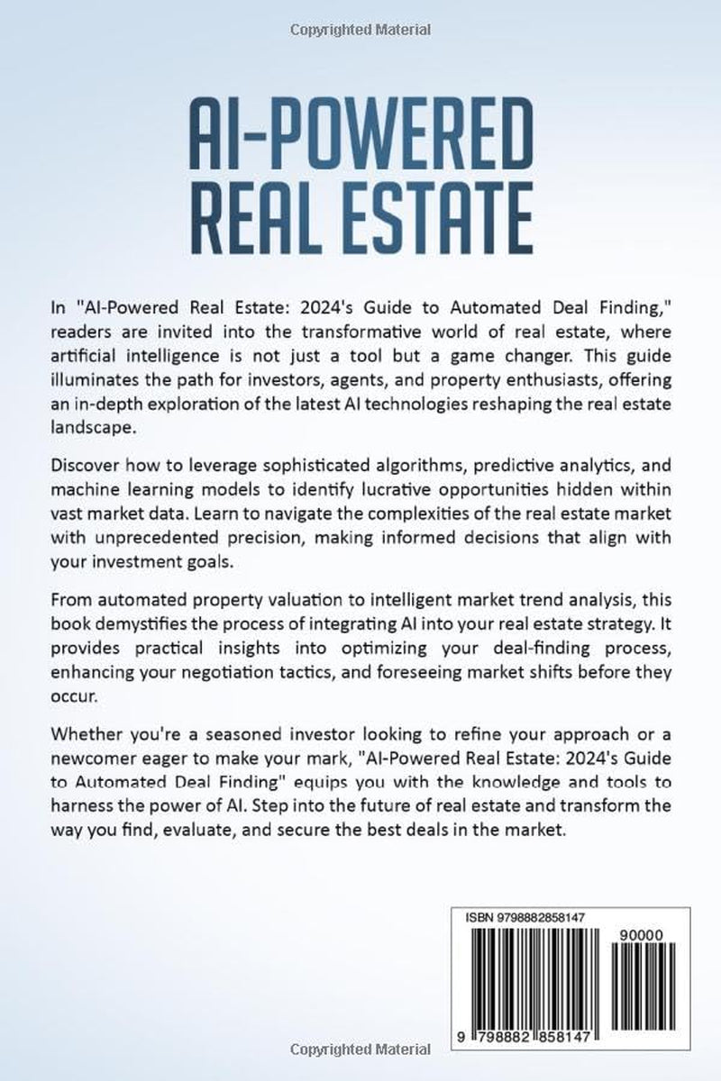 Ai-Powered Real Estate: 2024'S Guide to Automated Deal Finding: Harness Cutting-Edge Tech to Uncover Market Treasures