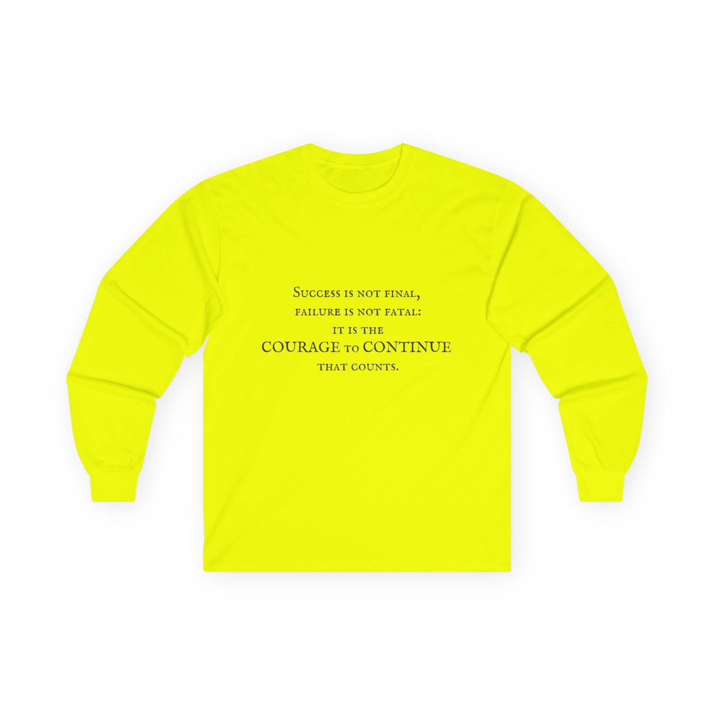 Success is not final failure is not fatal it is the courage to continue that counts Unisex Ultra Cotton Long Sleeve Tee