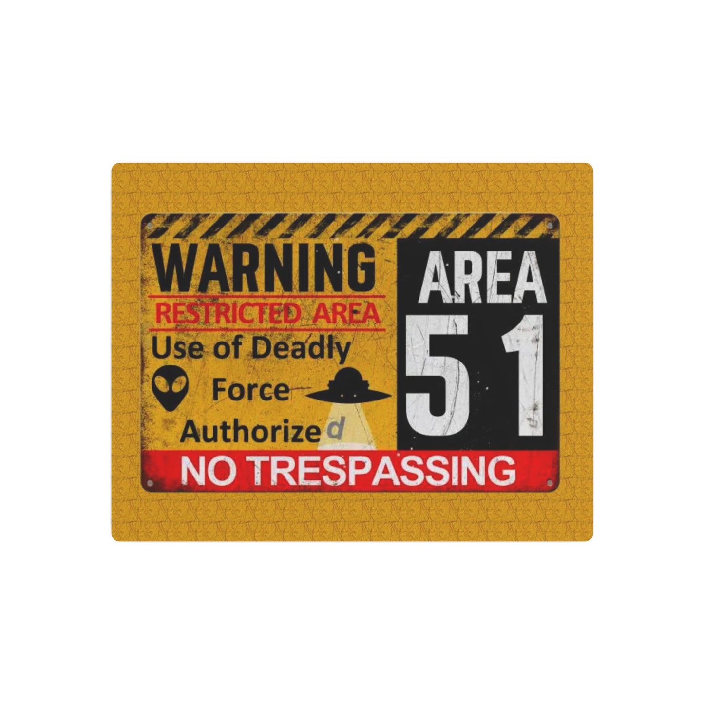 Metal Sign - Area 51 Warning Restricted Area Use of Deadly Force Authorized No Trespassing