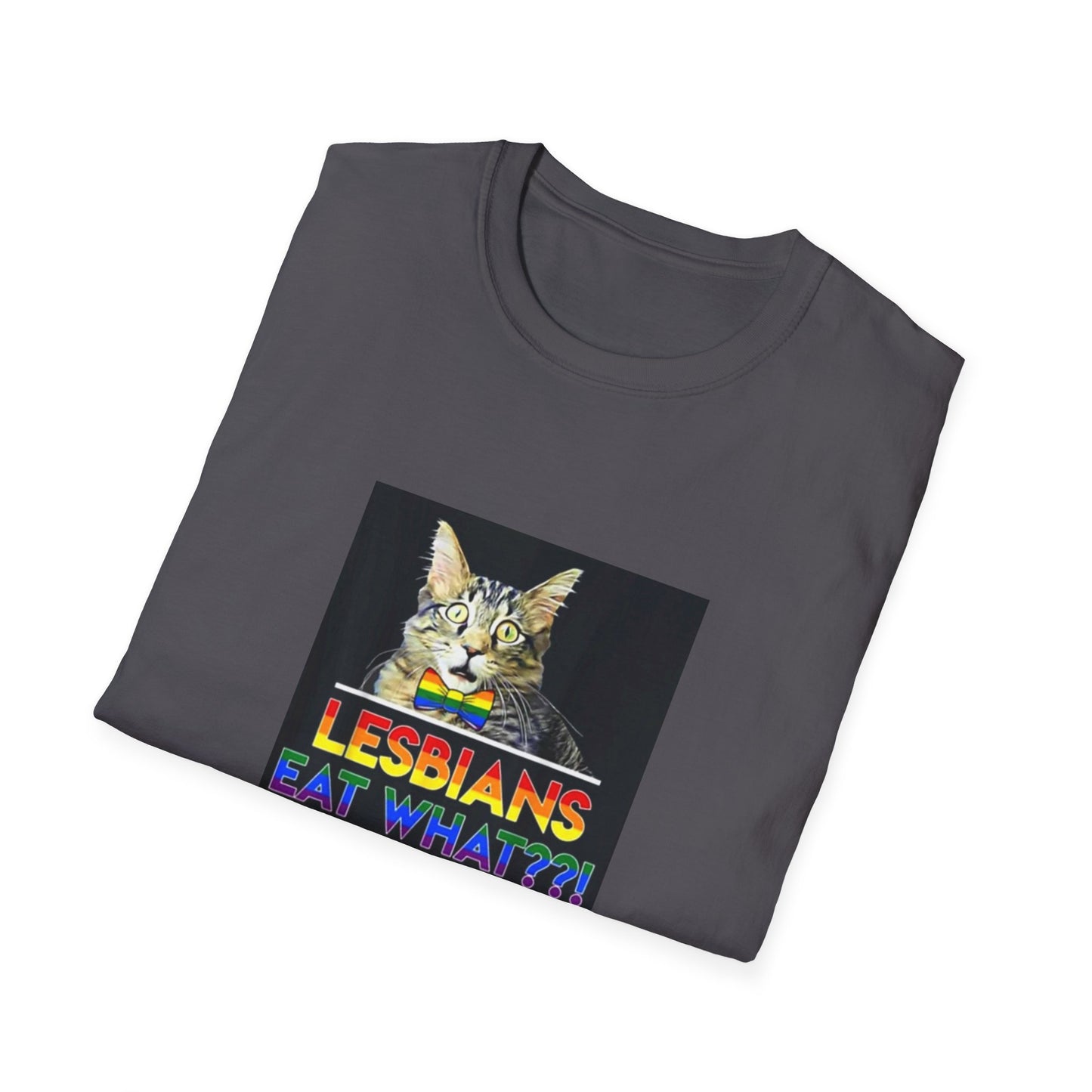 cats LESBIANS EAT WHAT  Unisex Softstyle T-Shirt