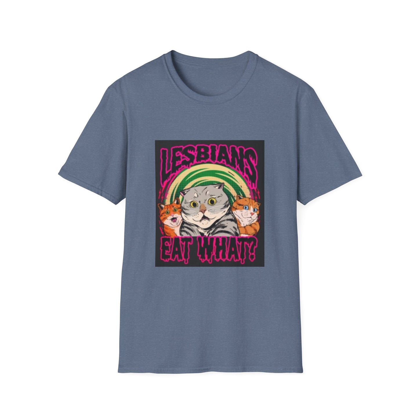 cats LESBIANS EAT WHAT  Unisex Softstyle T-Shirt