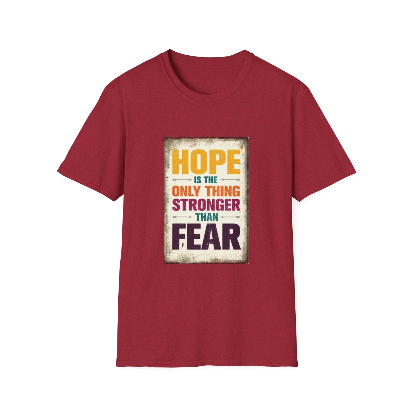HOPE IS THE ONLY THING STROGER THAN FEAR Unisex Softstyle T-Shirt