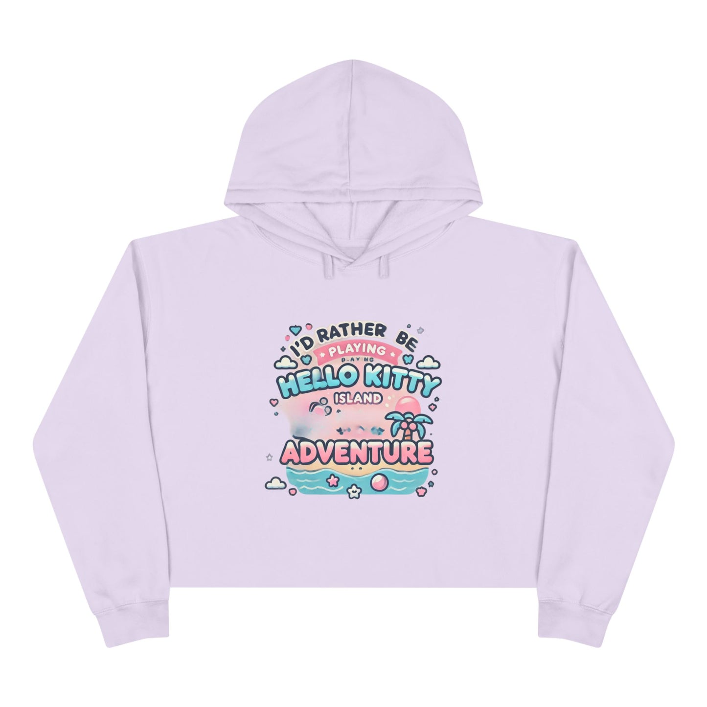 I’d rather be playing Hello Kitty island adventure Crop Hoodie