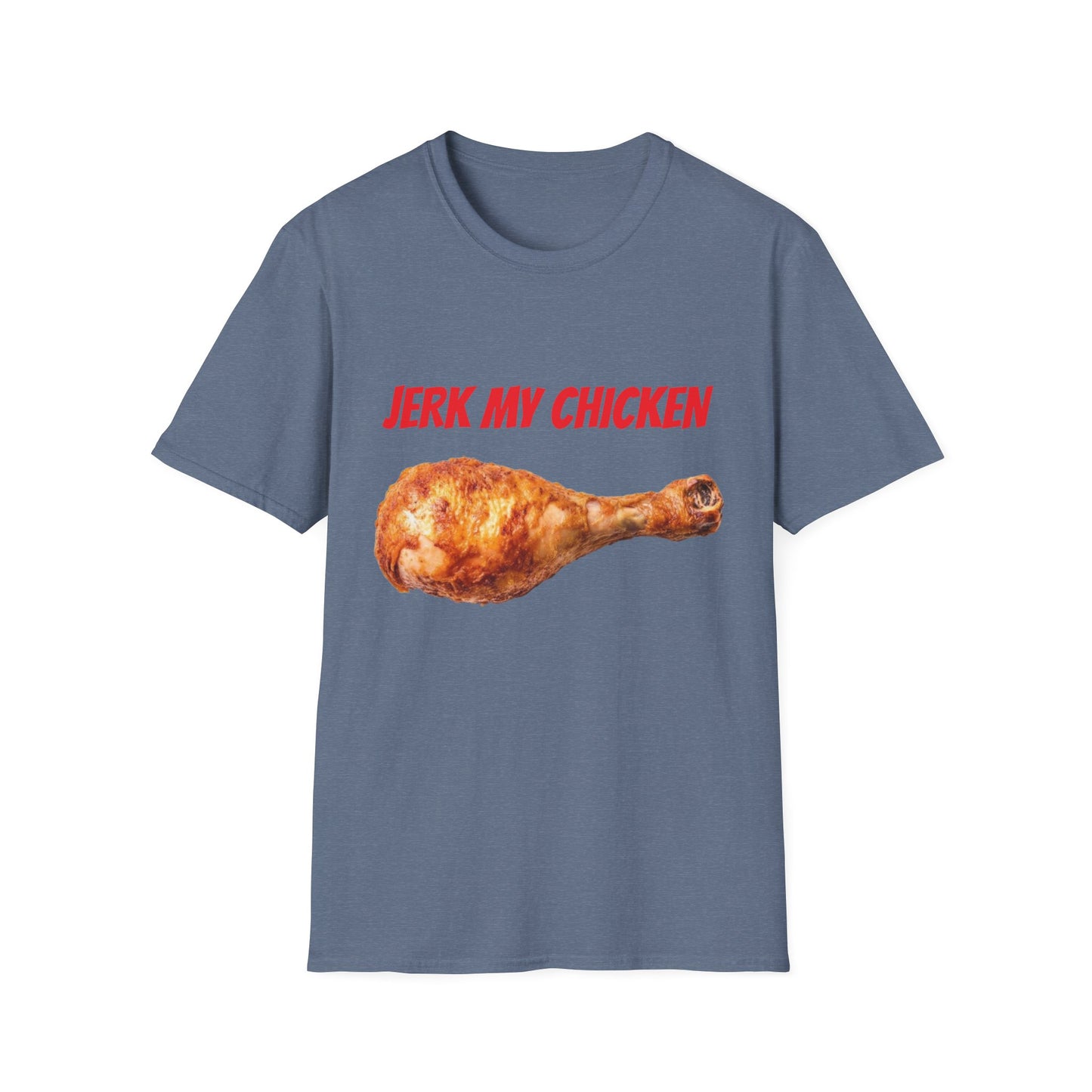 JERK MY CHICKEN T-Shirt