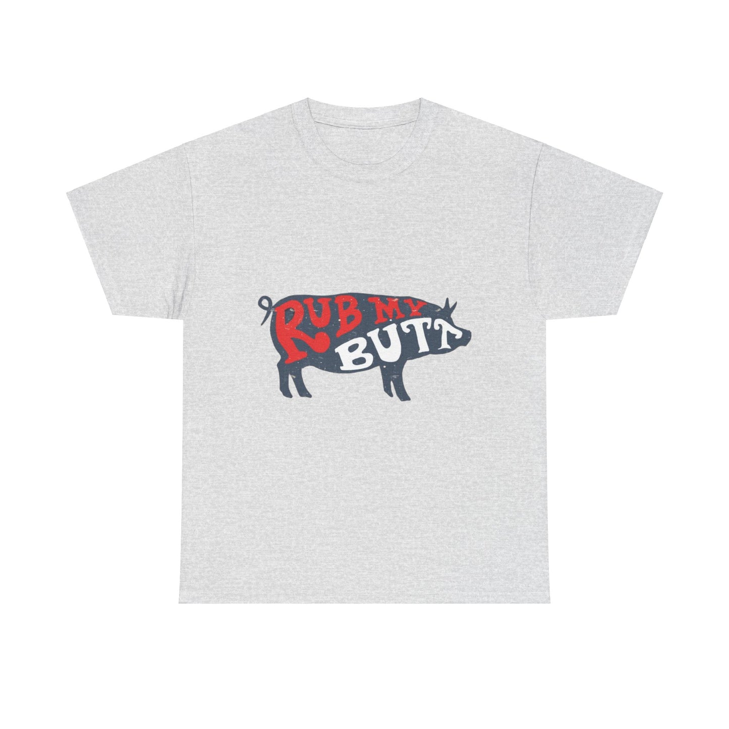 RUB MY BUTT Unisex Heavy Cotton Tee