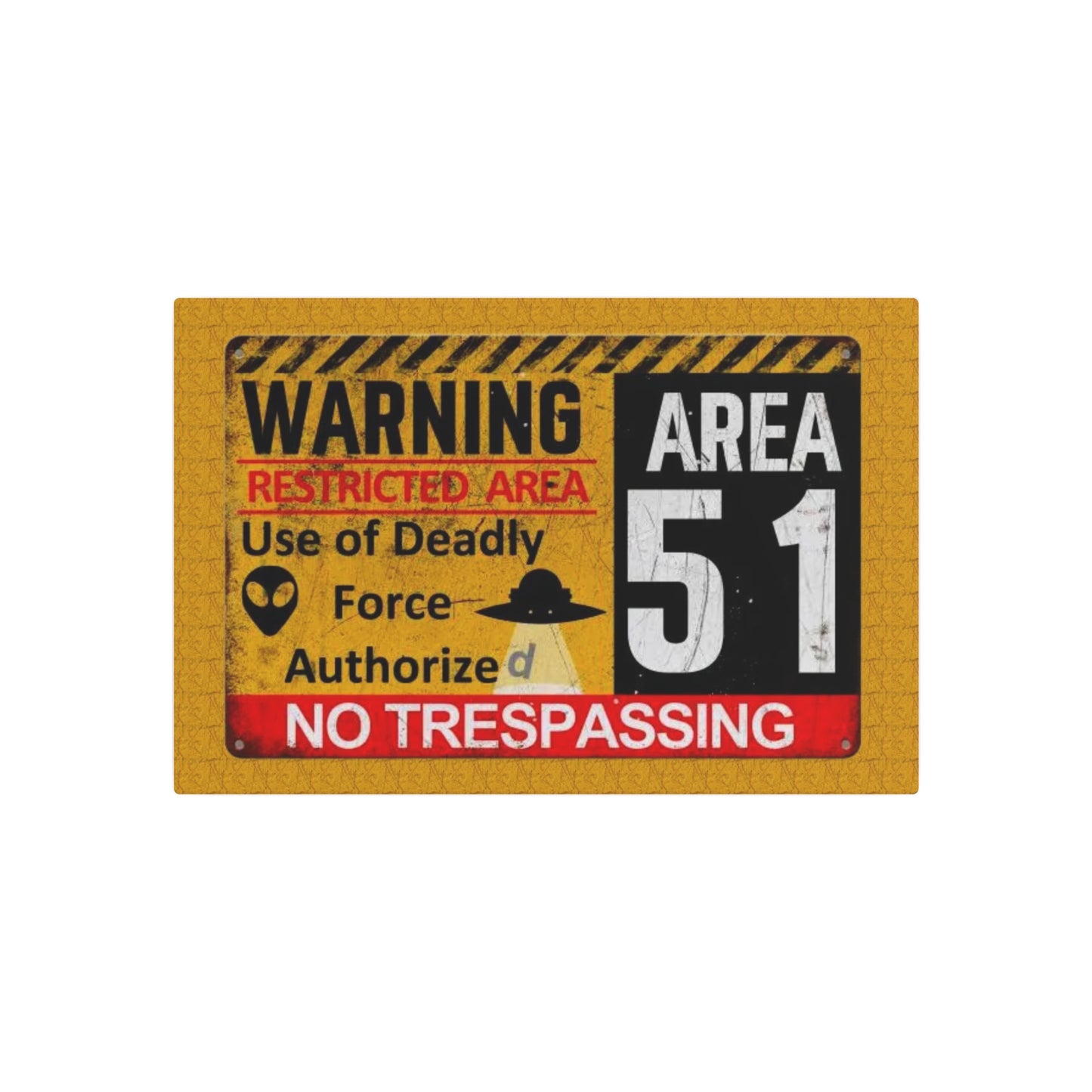 Metal Sign - Area 51 Warning Restricted Area Use of Deadly Force Authorized No Trespassing