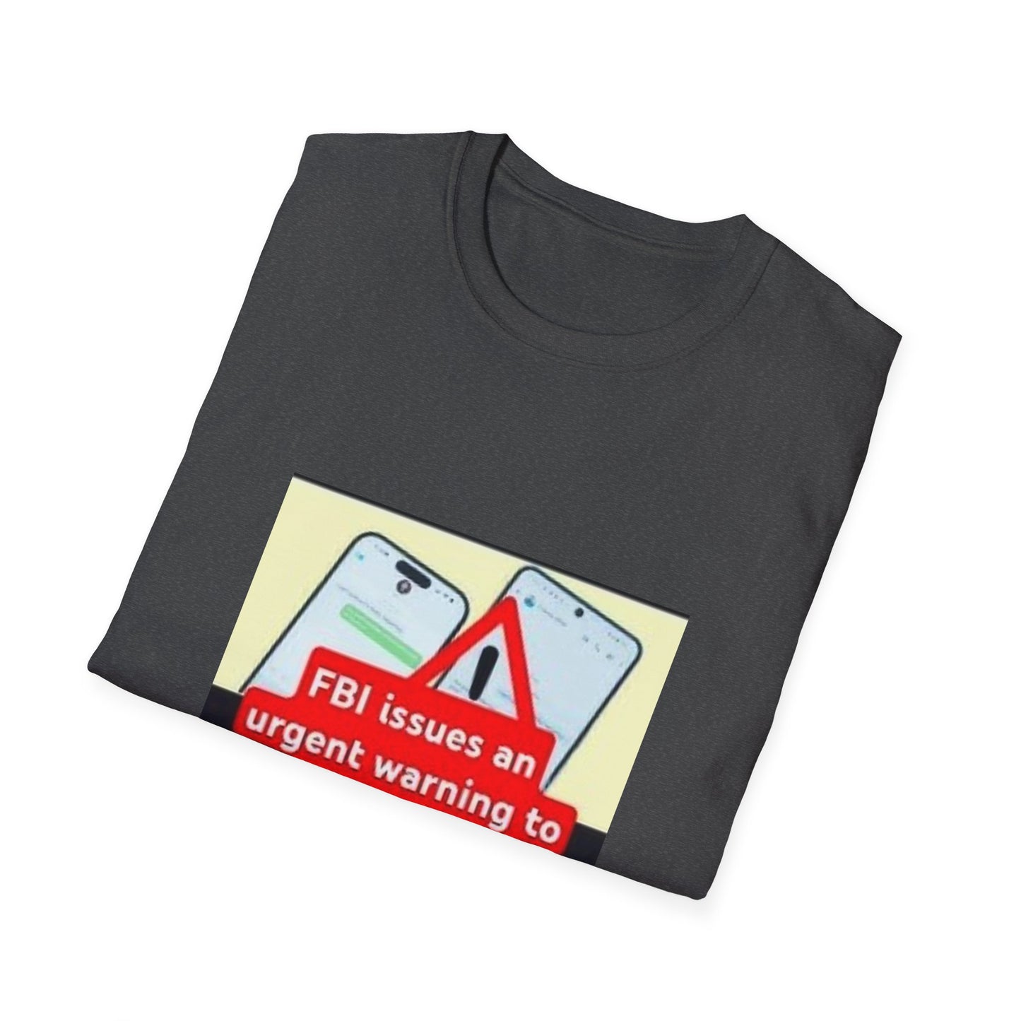 #fbi issues an #urgent #warning to stop #texting between an #apple #iphone and #android #phone Unisex Softstyle T-Shirt