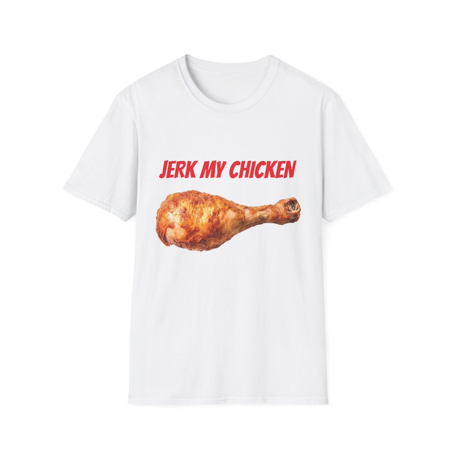 JERK MY CHICKEN T-Shirt