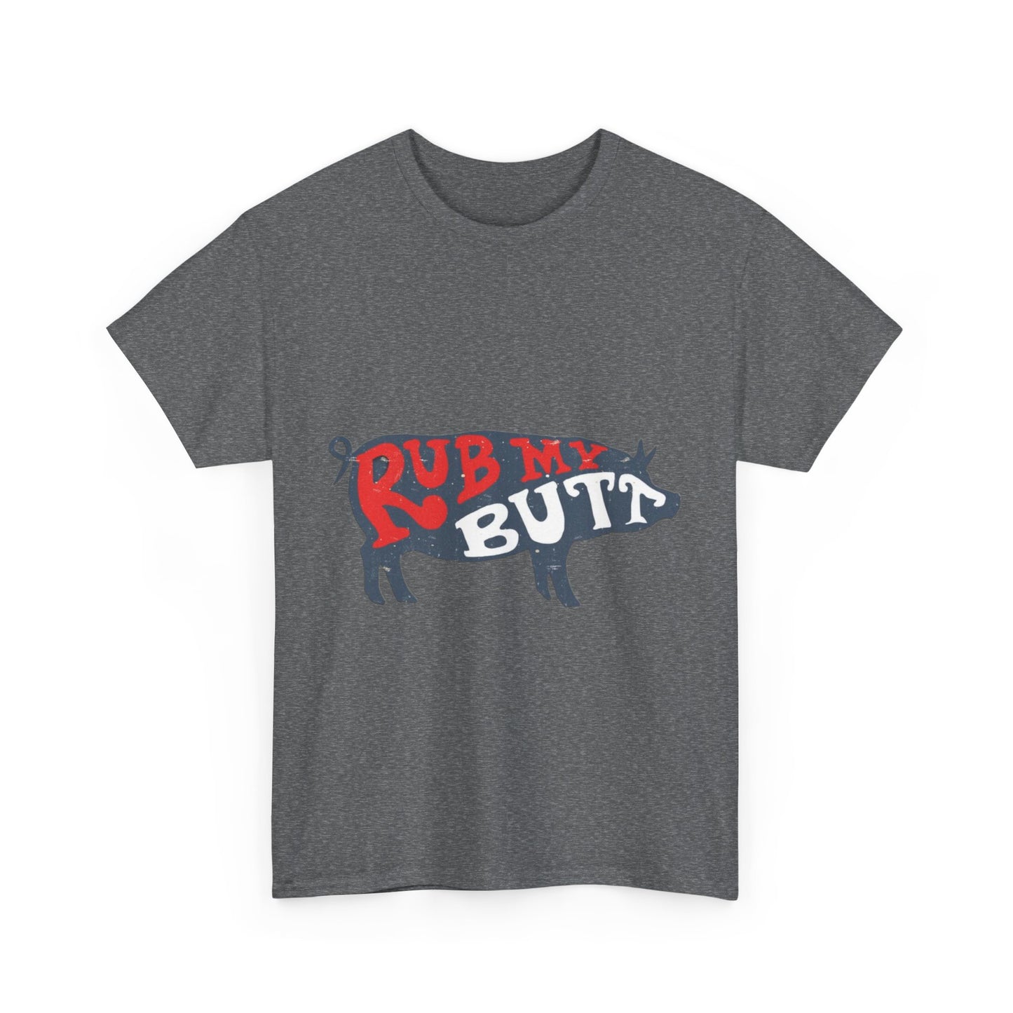 RUB MY BUTT Unisex Heavy Cotton Tee