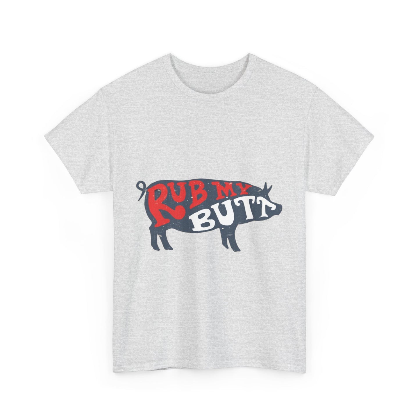 RUB MY BUTT Unisex Heavy Cotton Tee