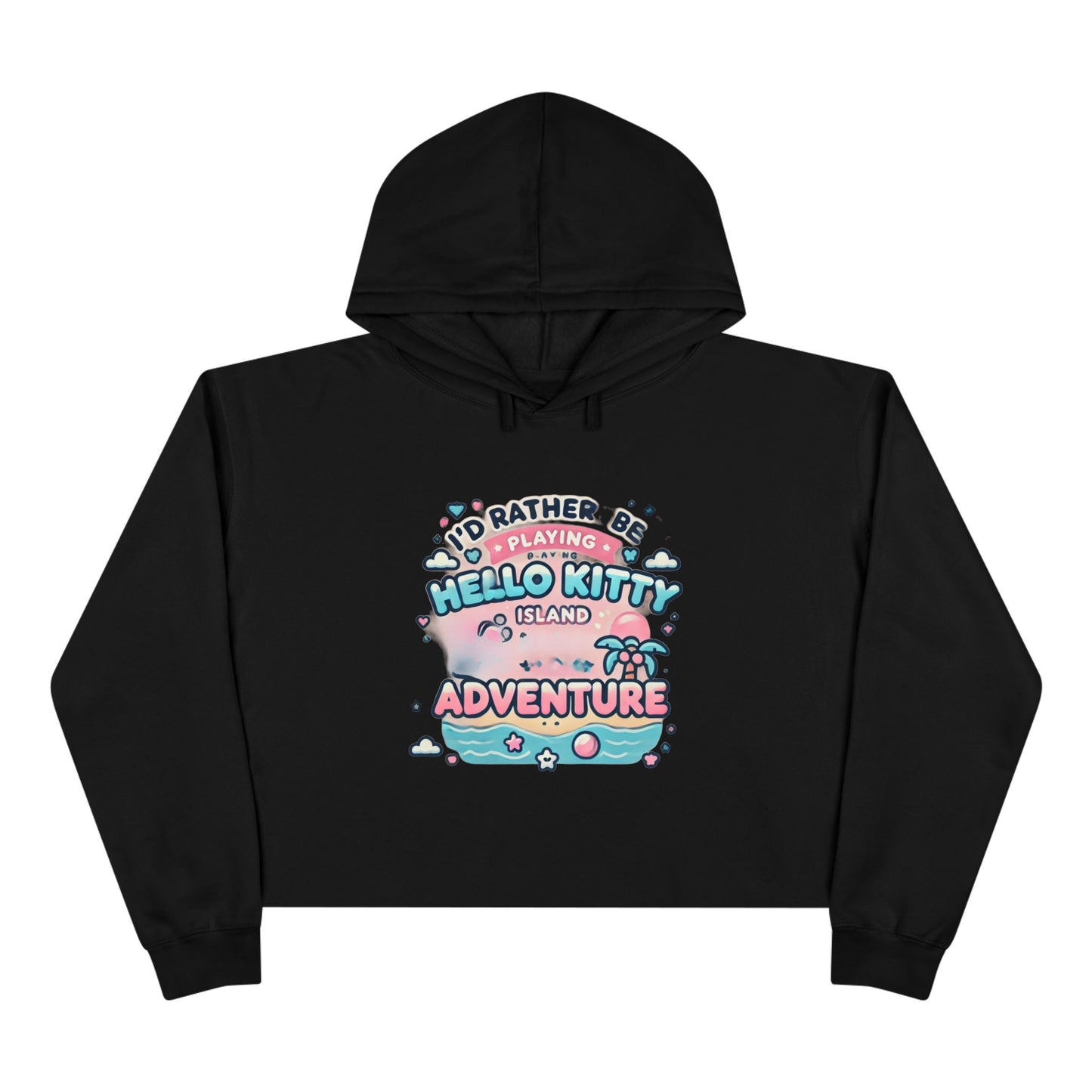 I’d rather be playing Hello Kitty island adventure Crop Hoodie