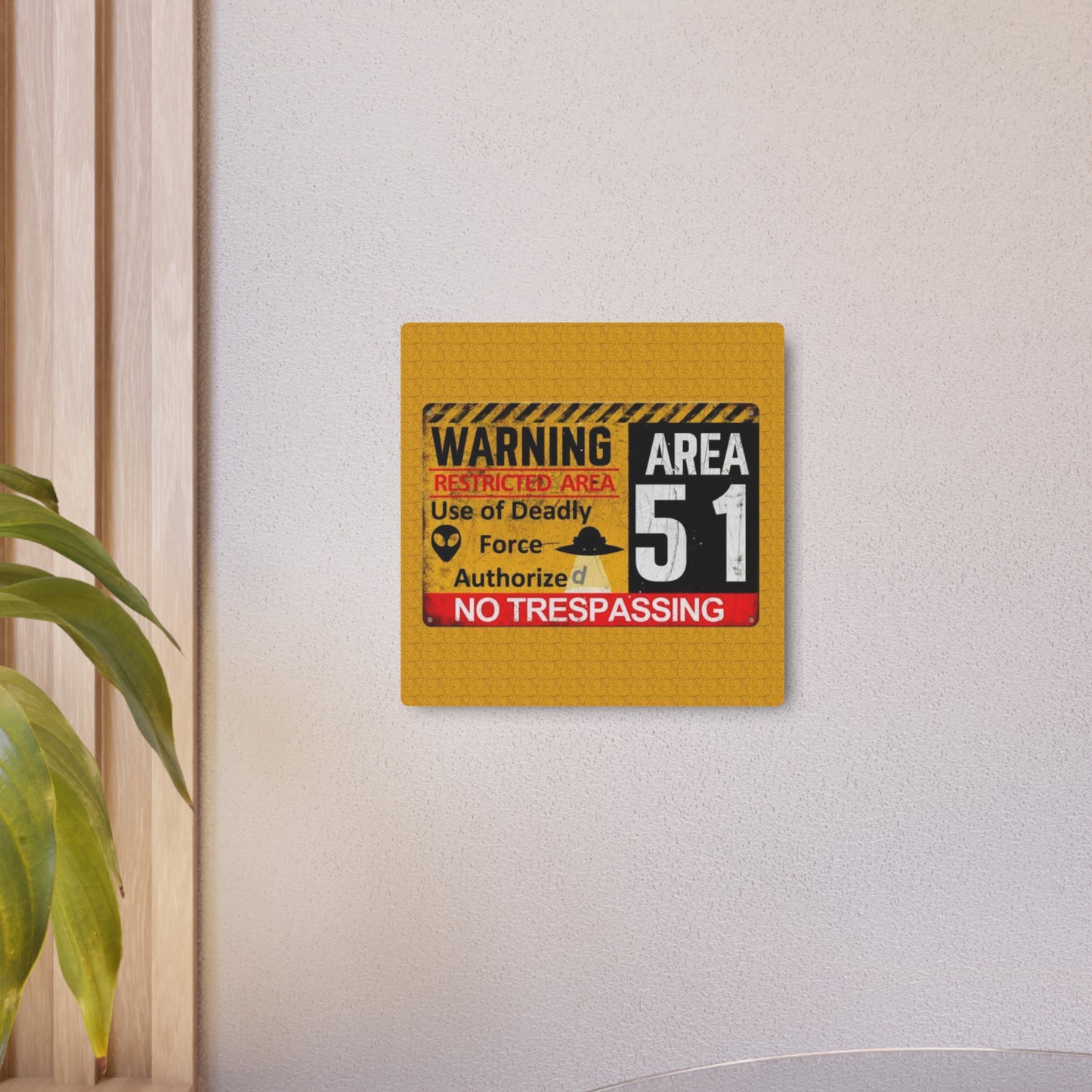 Metal Sign - Area 51 Warning Restricted Area Use of Deadly Force Authorized No Trespassing