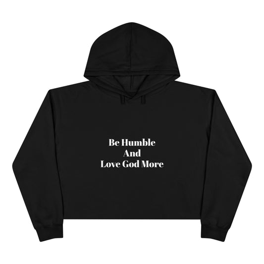 Christian Crop Hoodie - 'To be humble and to love God more'
