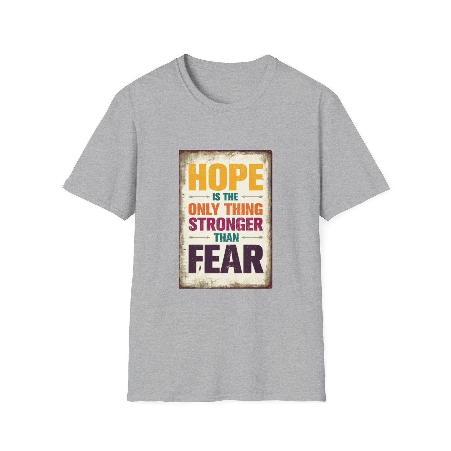 HOPE IS THE ONLY THING STROGER THAN FEAR Unisex Softstyle T-Shirt