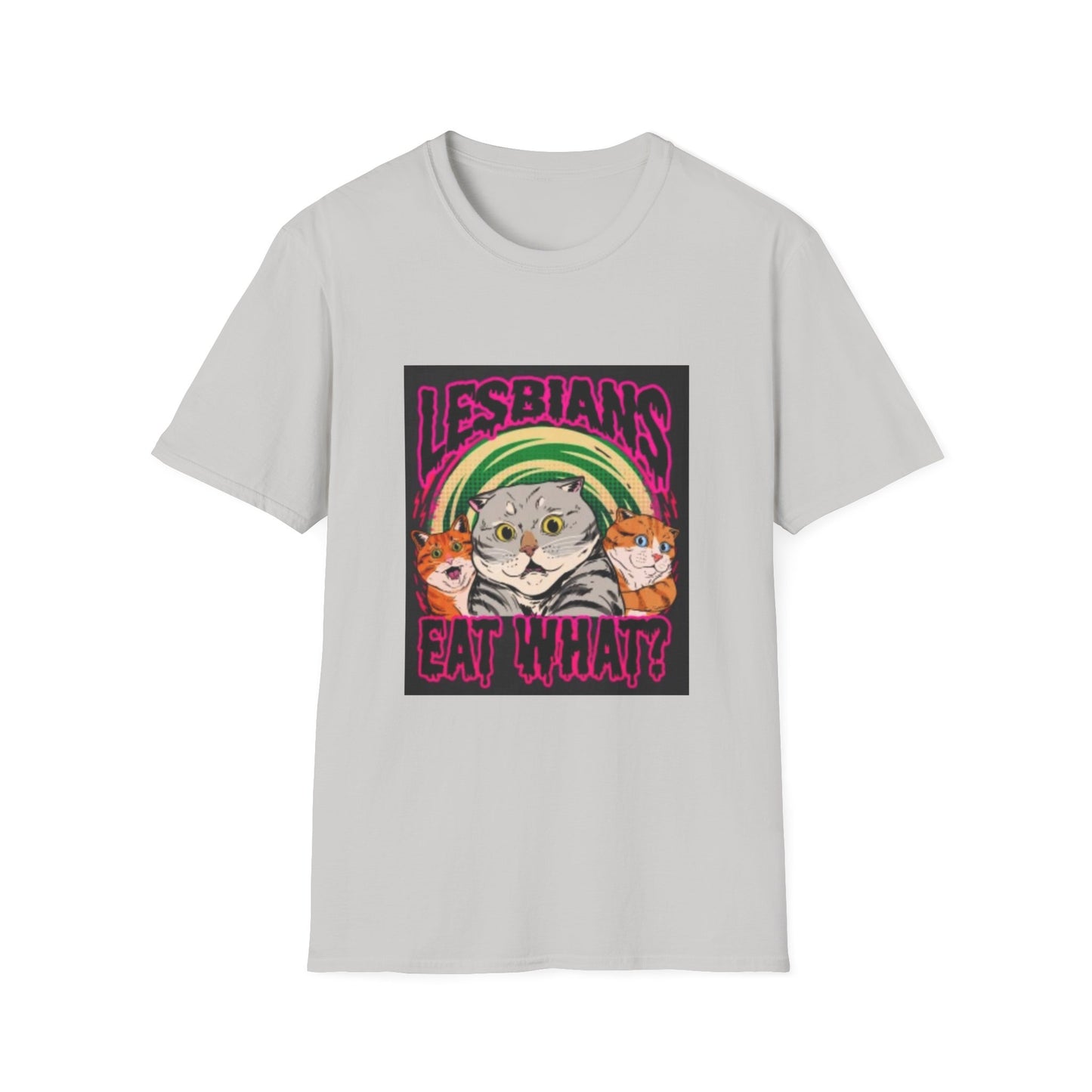 cats LESBIANS EAT WHAT  Unisex Softstyle T-Shirt