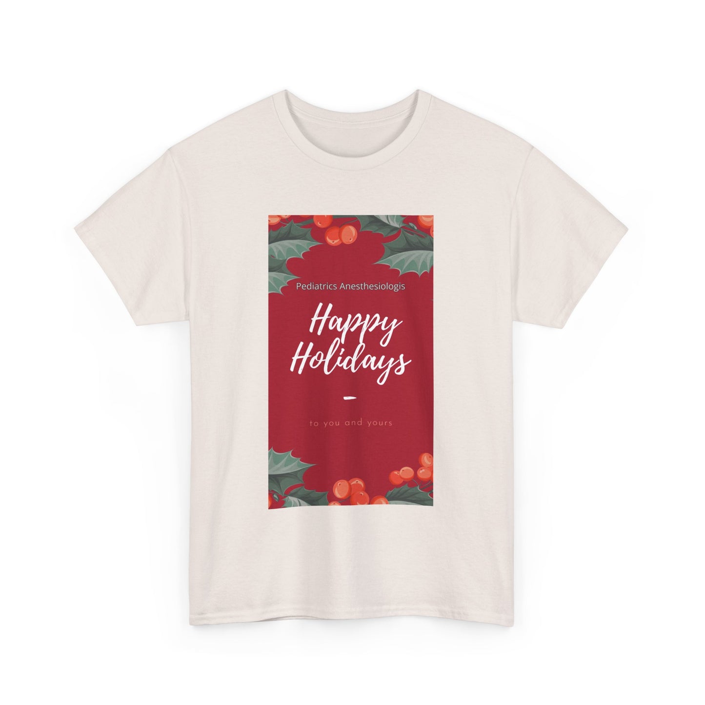 Pediatrics Peds Anesthesiologist HAPPY HOLIDAY Unisex Heavy Cotton Tee