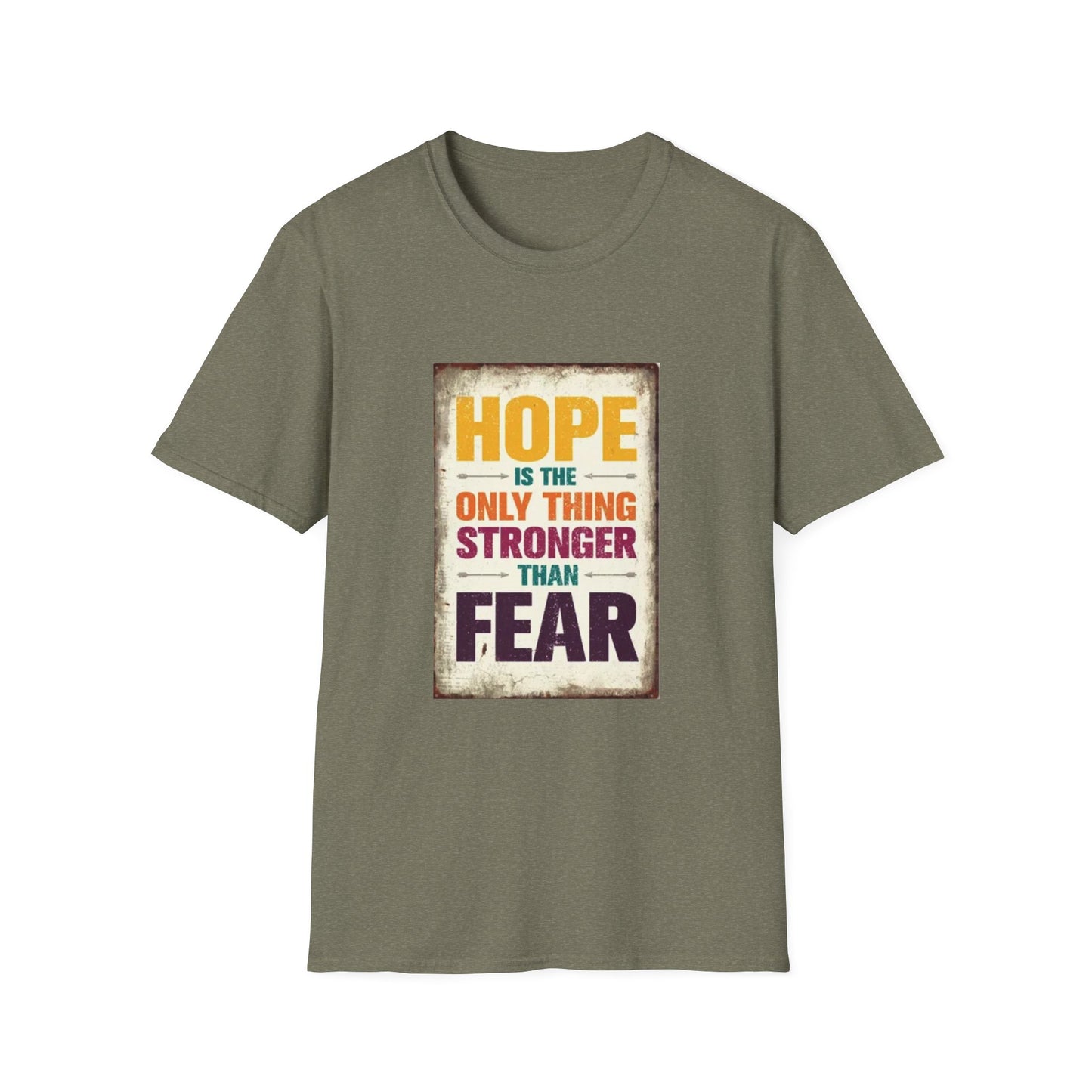 HOPE IS THE ONLY THING STROGER THAN FEAR Unisex Softstyle T-Shirt