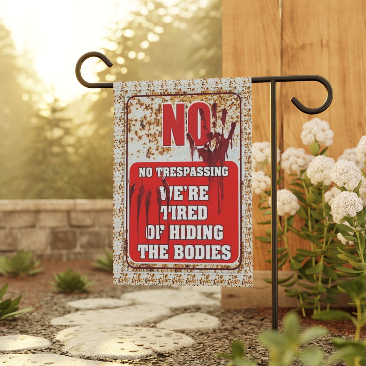 NO TRESPASSING WE'RE TIRED OF HIDING THE BODIES Garden & House Banner