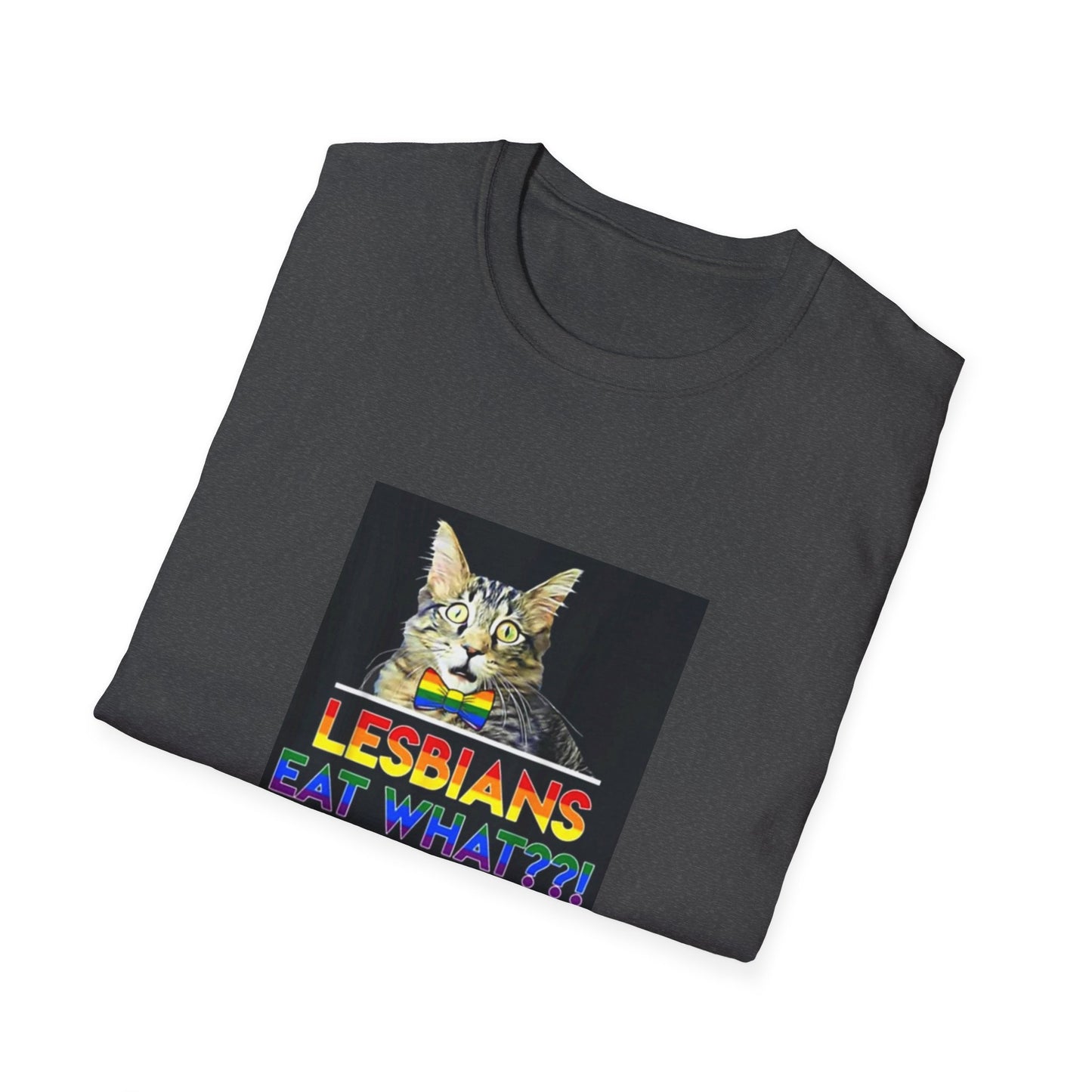 cats LESBIANS EAT WHAT  Unisex Softstyle T-Shirt