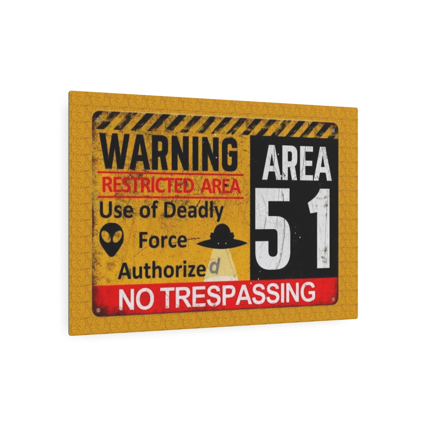 Metal Sign - Area 51 Warning Restricted Area Use of Deadly Force Authorized No Trespassing