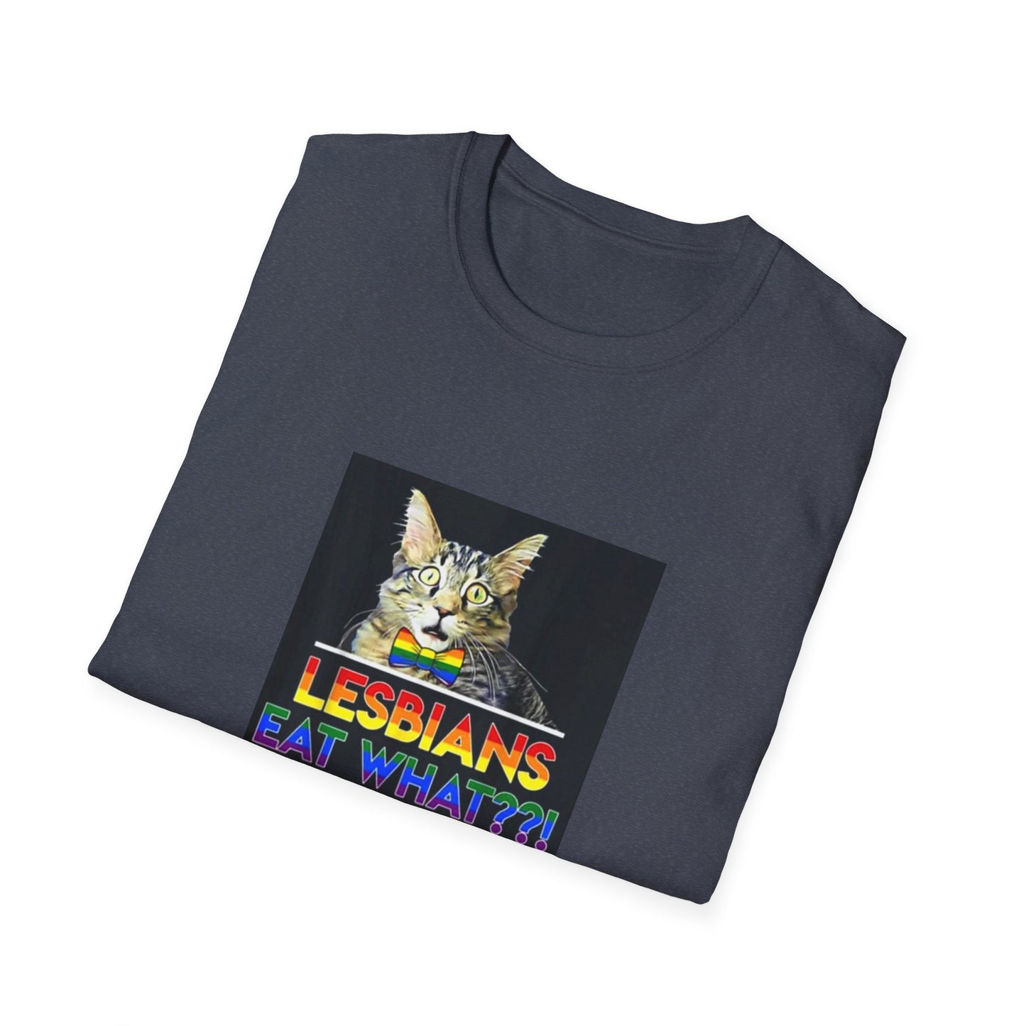 cats LESBIANS EAT WHAT  Unisex Softstyle T-Shirt