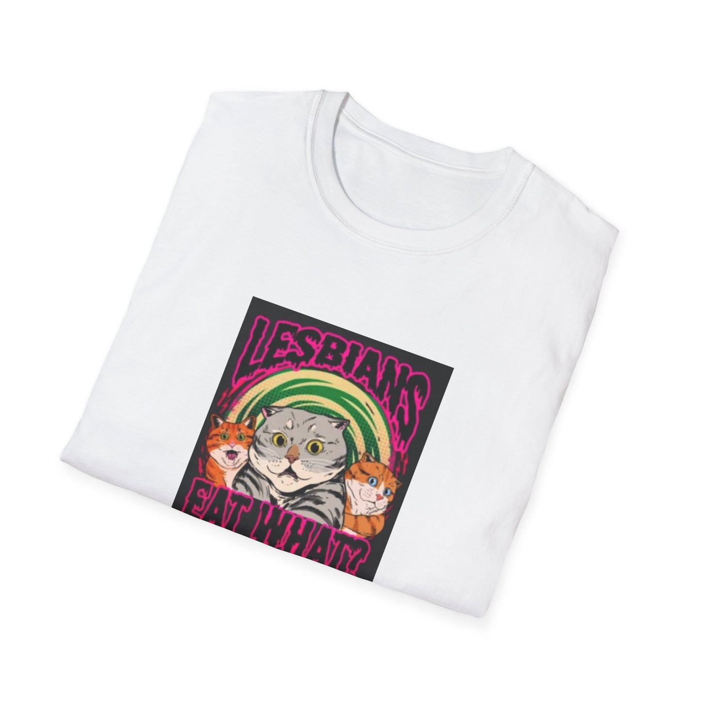cats LESBIANS EAT WHAT  Unisex Softstyle T-Shirt