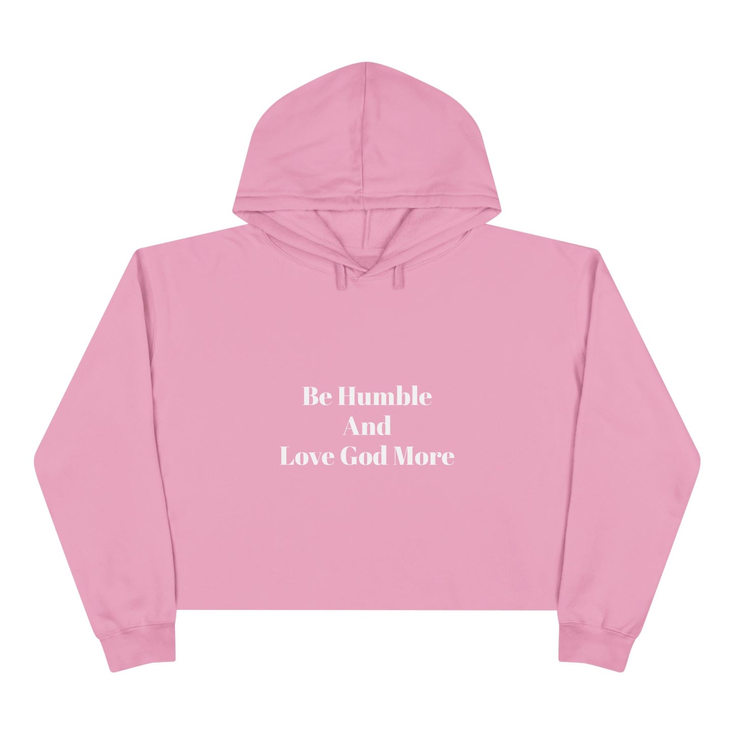 Christian Crop Hoodie - 'To be humble and to love God more'