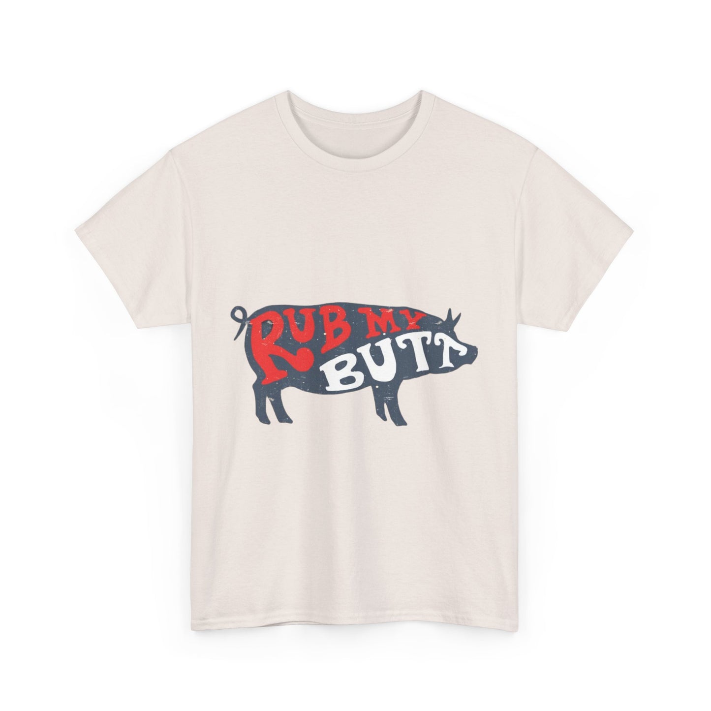 RUB MY BUTT Unisex Heavy Cotton Tee