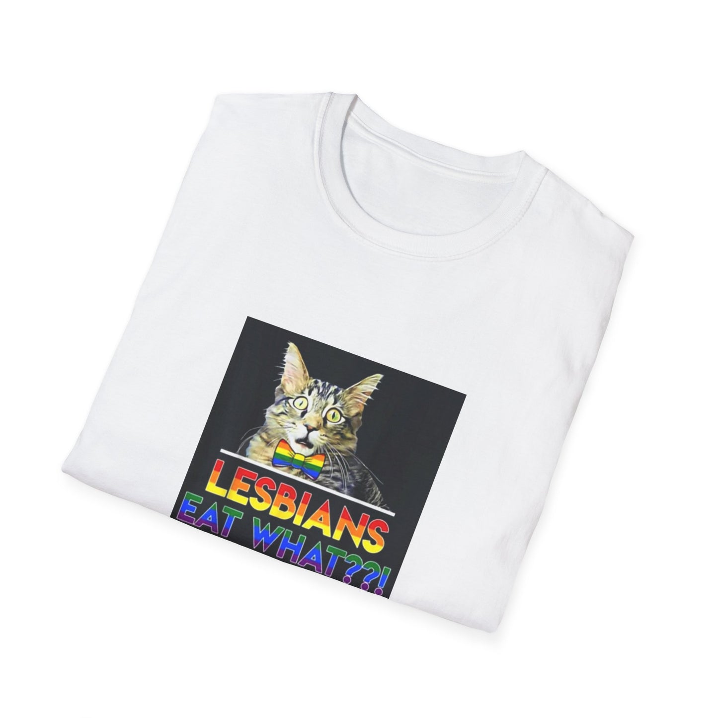 cats LESBIANS EAT WHAT  Unisex Softstyle T-Shirt