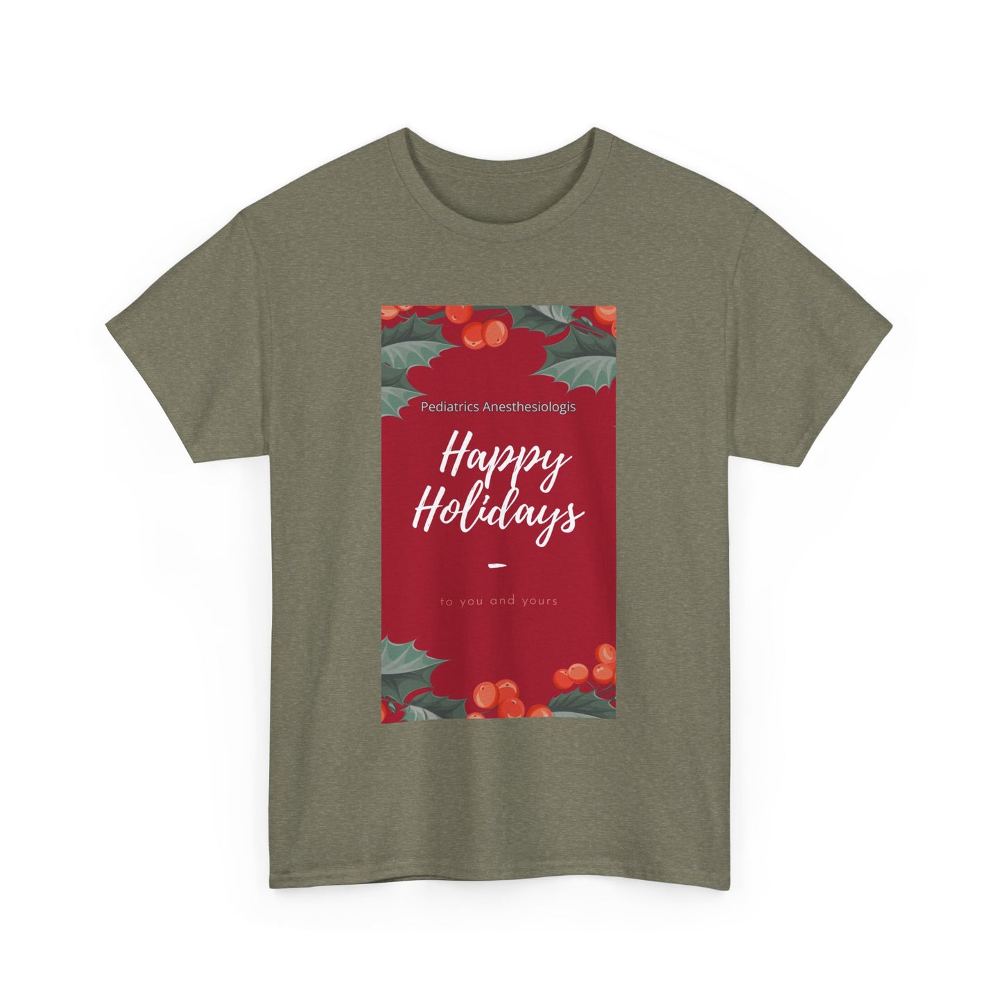 Pediatrics Peds Anesthesiologist HAPPY HOLIDAY Unisex Heavy Cotton Tee
