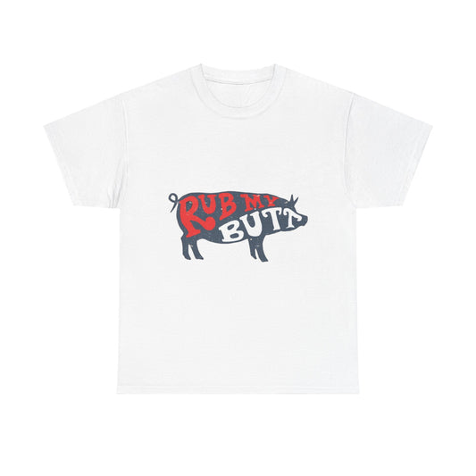 RUB MY BUTT Unisex Heavy Cotton Tee