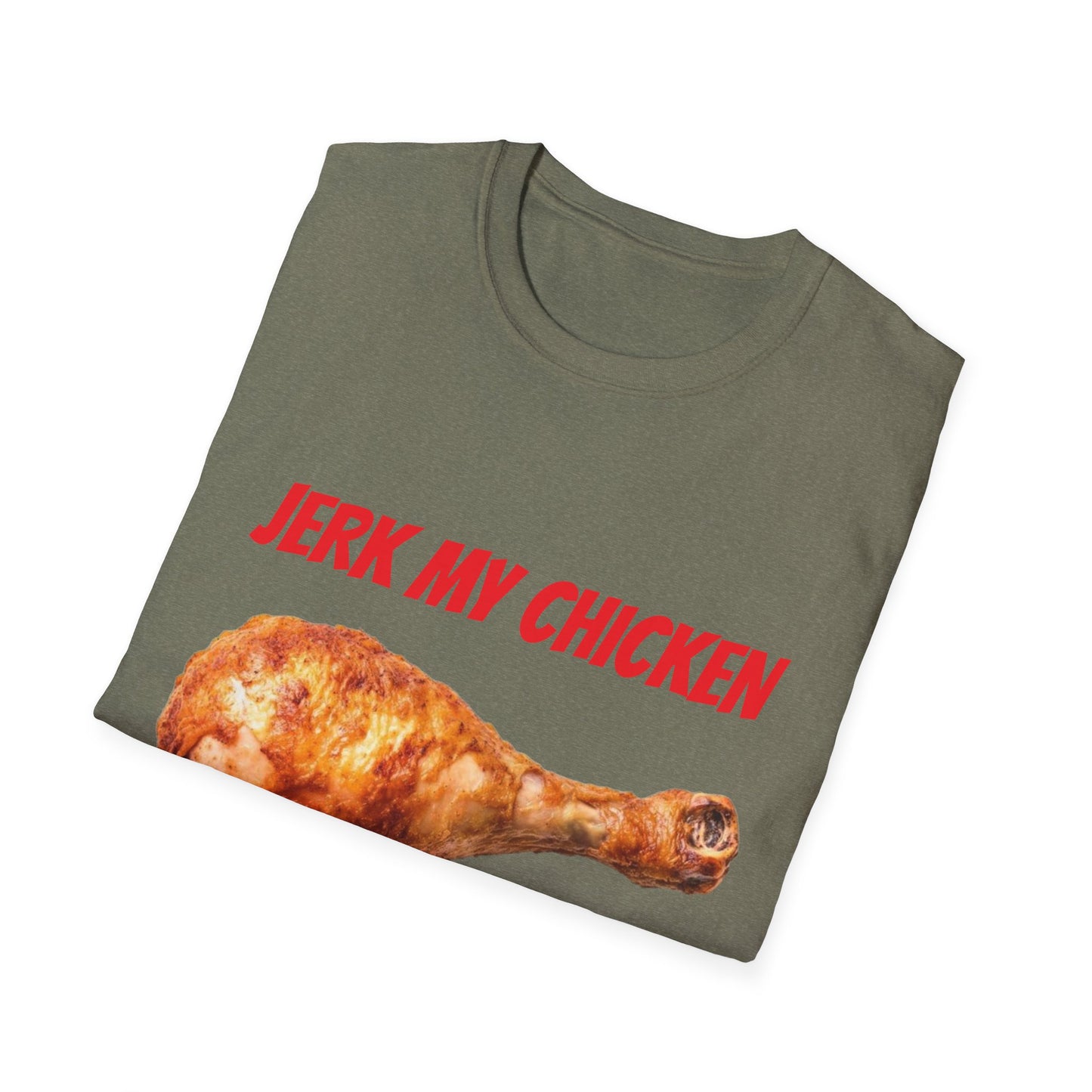 JERK MY CHICKEN T-Shirt