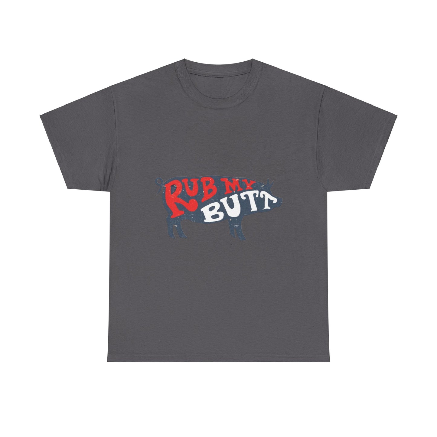 RUB MY BUTT Unisex Heavy Cotton Tee