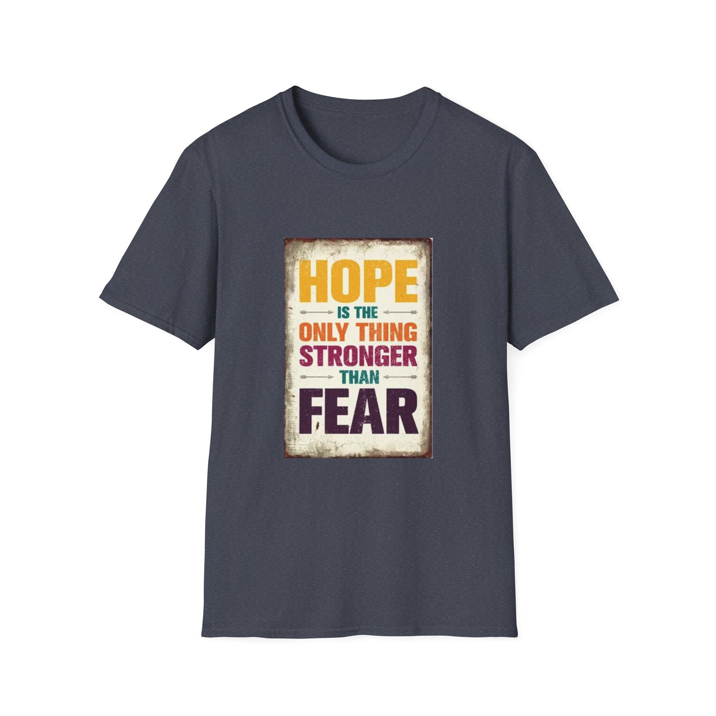 HOPE IS THE ONLY THING STROGER THAN FEAR Unisex Softstyle T-Shirt