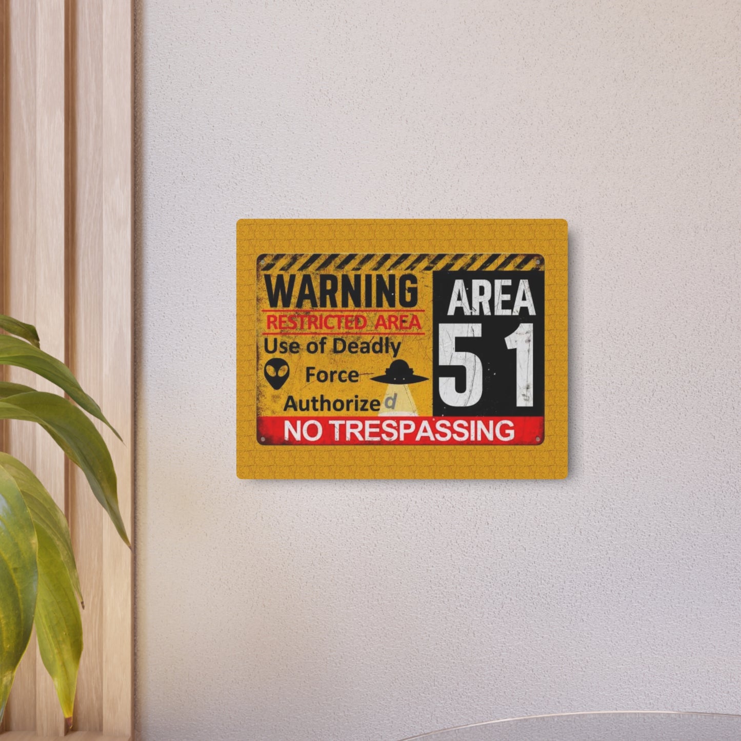 Metal Sign - Area 51 Warning Restricted Area Use of Deadly Force Authorized No Trespassing