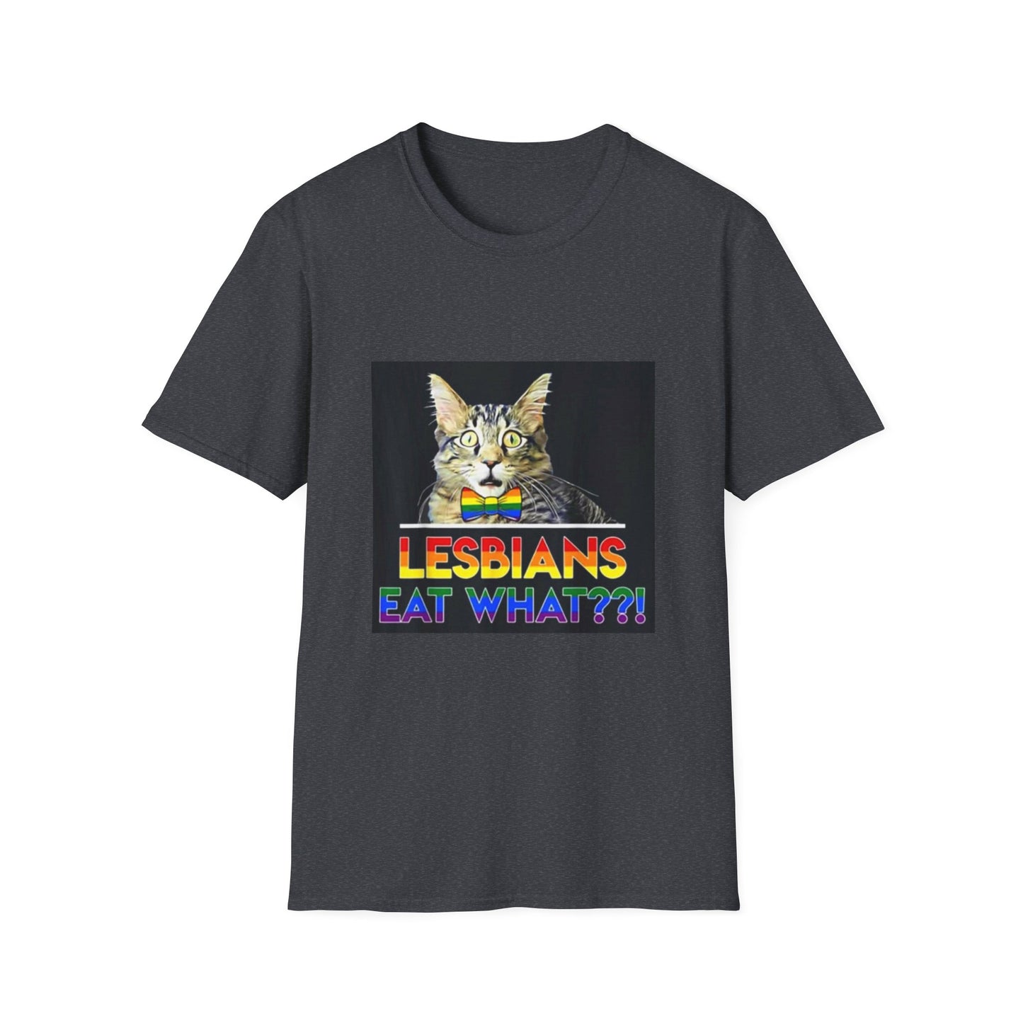cats LESBIANS EAT WHAT  Unisex Softstyle T-Shirt