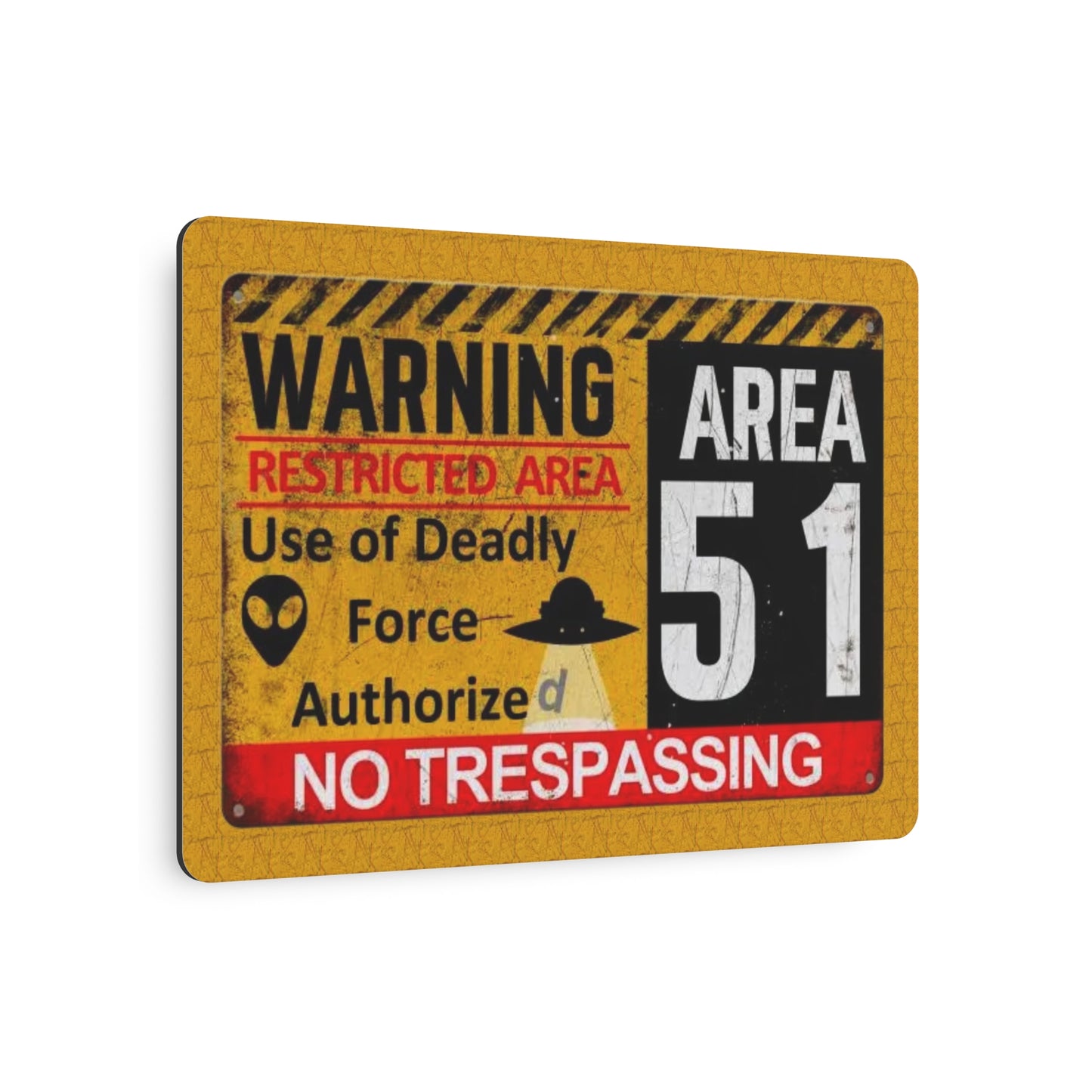 Metal Sign - Area 51 Warning Restricted Area Use of Deadly Force Authorized No Trespassing