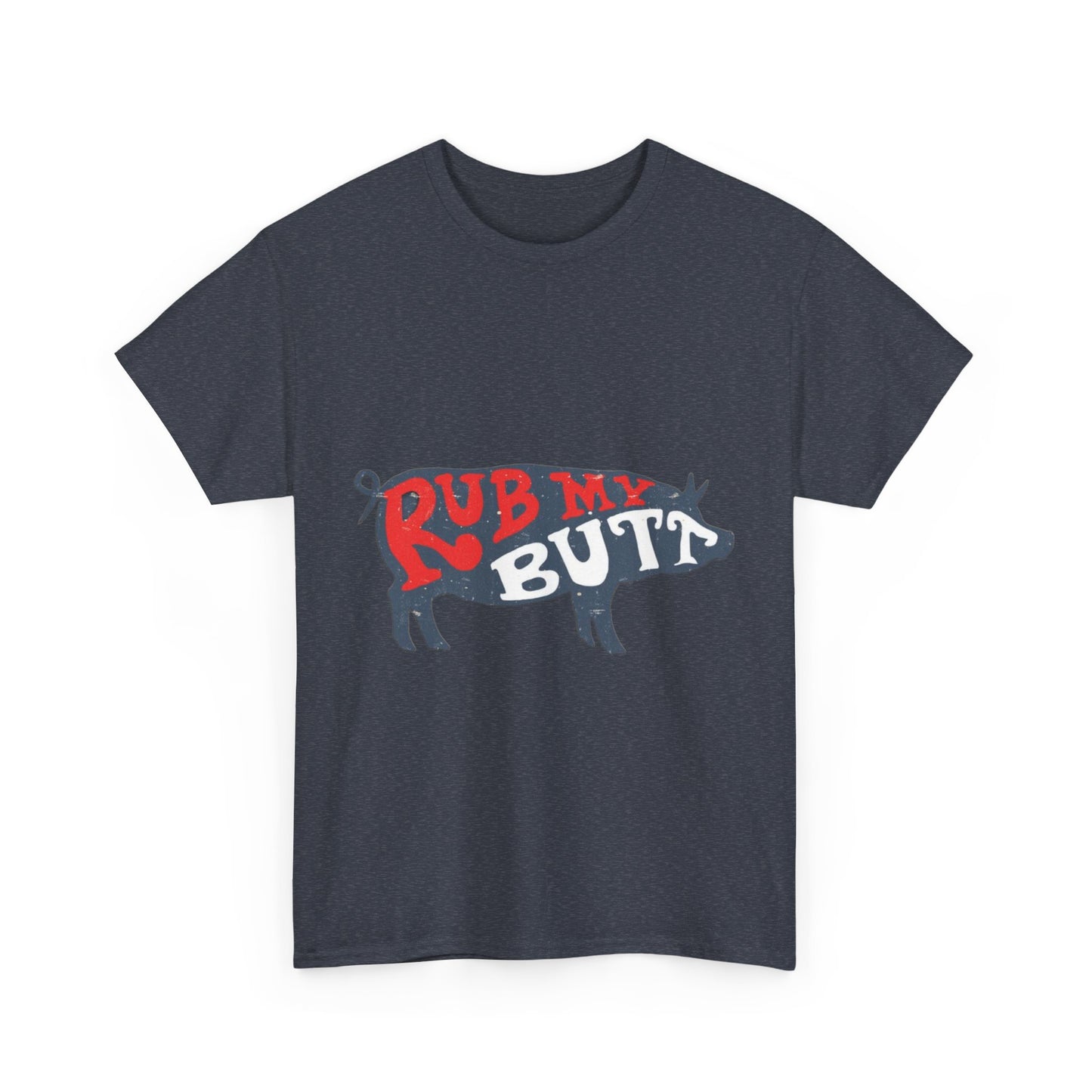 RUB MY BUTT Unisex Heavy Cotton Tee