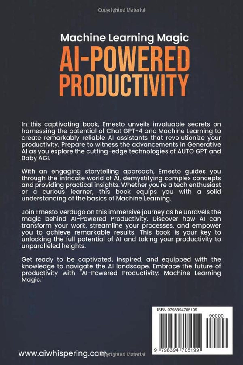 AI-POWERED PRODUCTIVITY: Machine Learning Magic!: How to Train Chatgpt-4 to Be the Best Employee You'Ve Never Paid for (LLM Books AI)