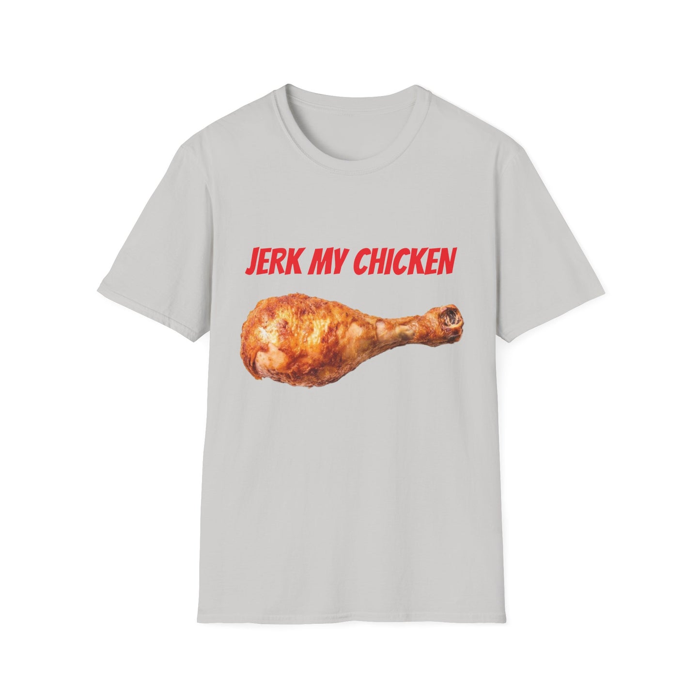 JERK MY CHICKEN T-Shirt