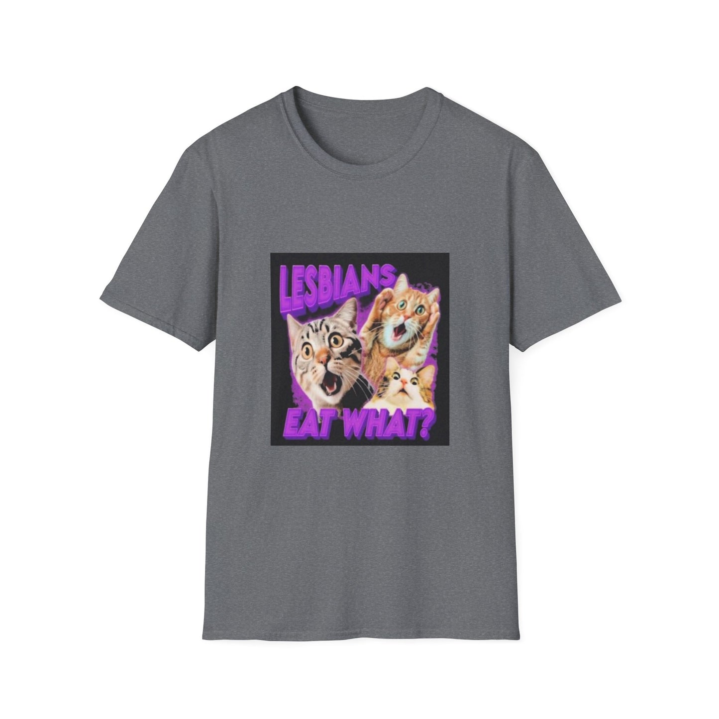 cats LESBIANS EAT WHAT women's comfit t-shirt Unisex Softstyle T-Shirt
