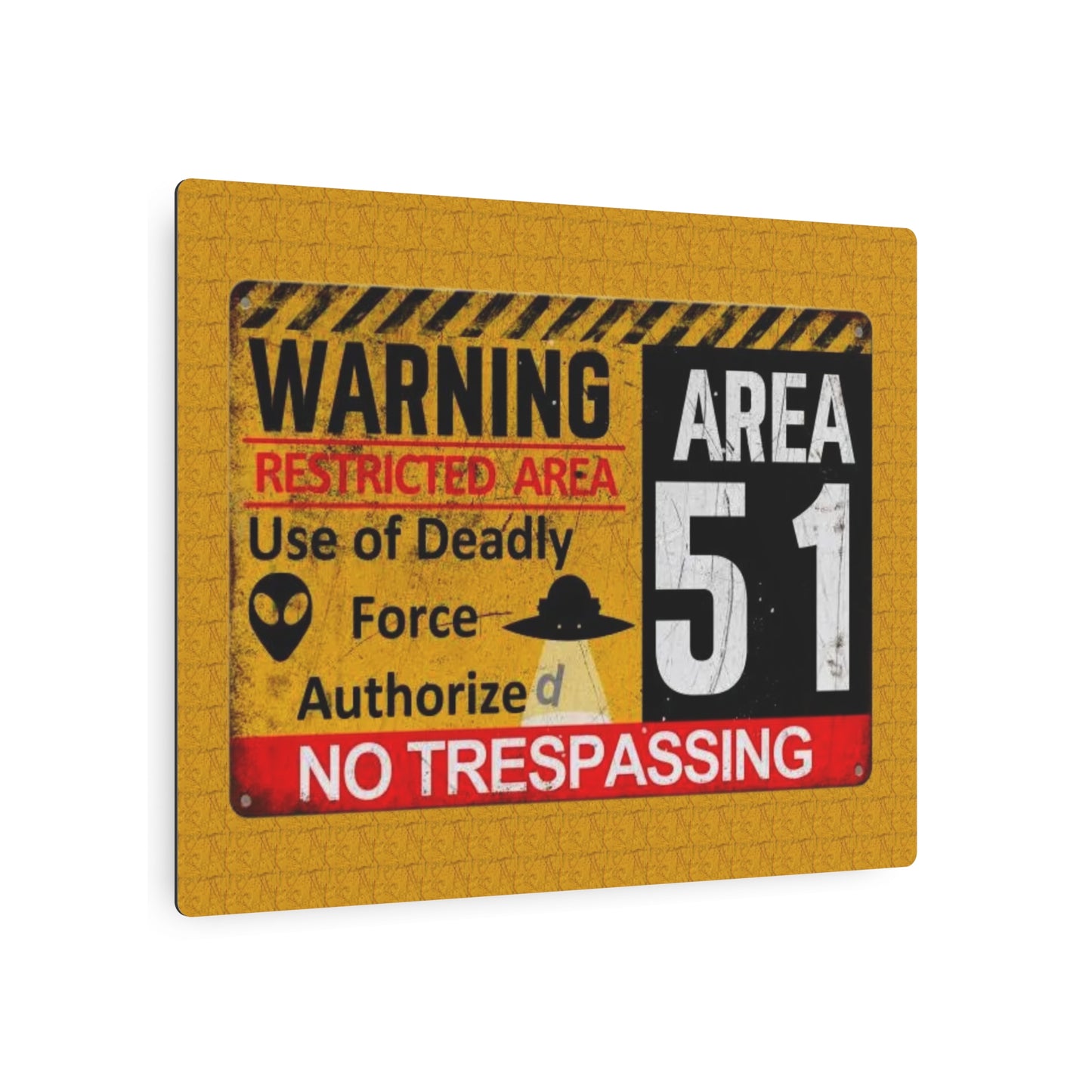 Metal Sign - Area 51 Warning Restricted Area Use of Deadly Force Authorized No Trespassing