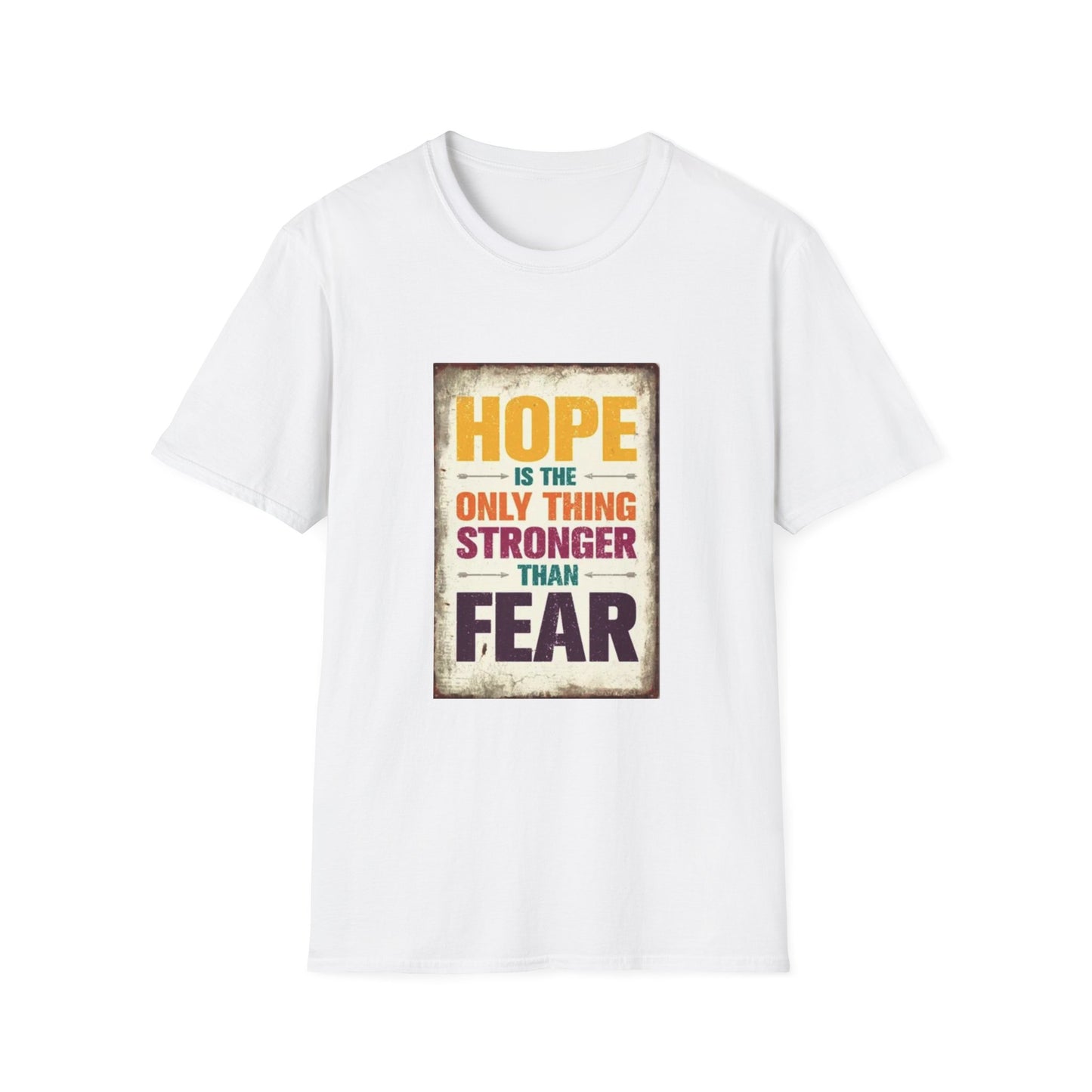 HOPE IS THE ONLY THING STROGER THAN FEAR Unisex Softstyle T-Shirt
