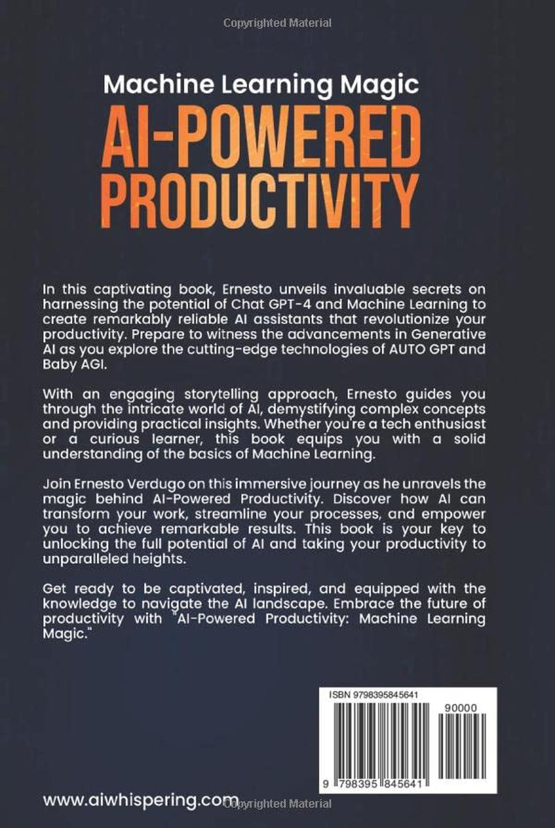 AI-POWERED PRODUCTIVITY: Machine Learning Magic!: How to Train Chatgpt-4 to Be the Best Employee You'Ve Never Paid for (LLM Books AI)